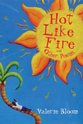 Könyv Hot Like Fire Bind-up Valerie Bloom