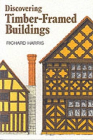 Kniha Discovering Timber-framed Buildings Richard Harris