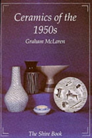 Könyv Ceramics of the 1950s Graham McLaren