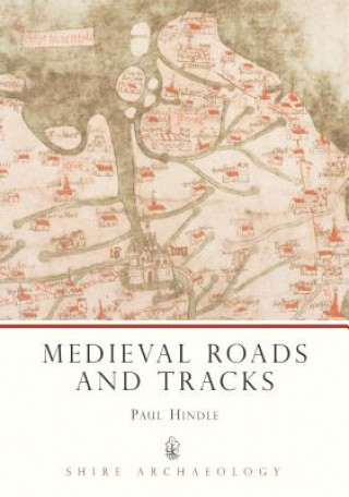 Könyv Medieval Roads and Tracks Brian Hindle