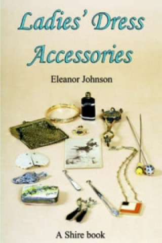 Kniha Ladies' Dress Accessories Eleanor Johnson