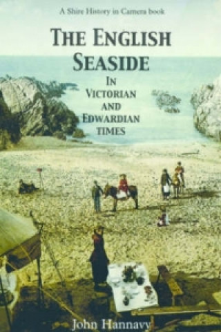 Kniha English Seaside in Victorian and Edwardian Times John Hannavy