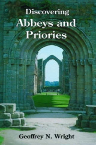 Book Discovering Abbeys and Priories Geoffrey N Wright