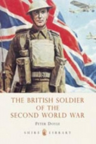 Kniha British Soldier of the Second World War Peter Doyle