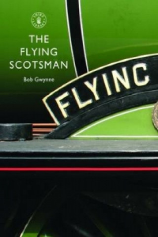 Kniha Flying Scotsman Bob Gwynne