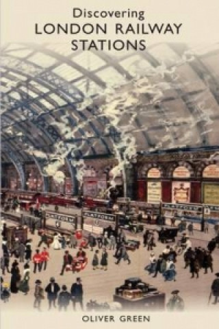 Carte Discovering London Railway Stations Oliver Green