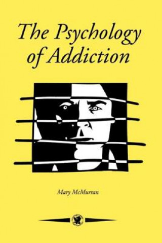 Kniha Psychology Of Addiction Mary Macmurran