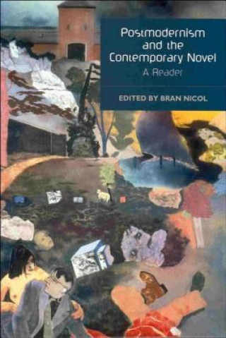 Kniha Postmodernism and the Contemporary Novel Bran Nicol