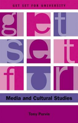 Könyv Get Set for Media and Cultural Studies Tony Purvis