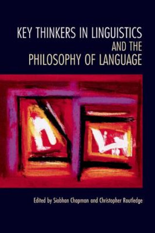 Könyv Key Thinkers in Linguistics and the Philosophy of Language Siobhan Chapman