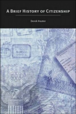 Kniha Brief History of Citizenship Derek Heater