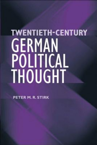 Kniha Twentieth-century German Political Thought Peter M R Stirk