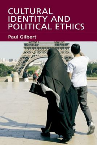 Kniha Cultural Identity and Political Ethics Paul Gilbert