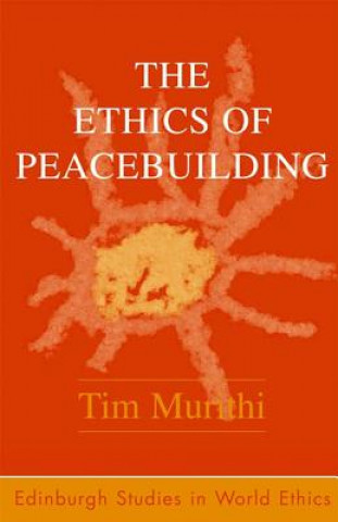 Kniha Ethics of Peacebuilding Tim Murithi