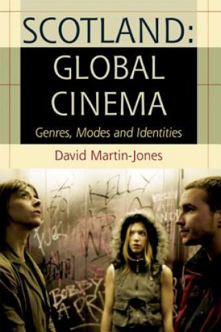 Книга Scotland: Global Cinema David Martin-Jones
