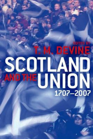 Książka Scotland and the Union T M Devine