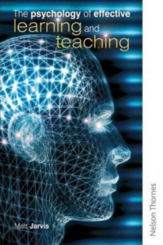 Könyv Psychology of Effective Learning and Teaching Matt Jarvis