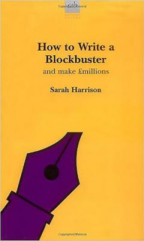 Könyv How to Write a Blockbuster Sarah Harrison