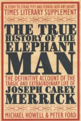 Kniha True History of the Elephant Man Michael Howell