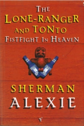 Kniha Lone-Ranger and Tonto Fistfight in Heaven Alexie Sherman