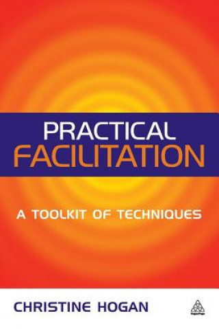 Kniha Practical Facilitation Christine Hogan