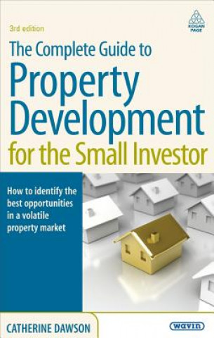 Carte Complete Guide to Property Development for the Small Investor Catherine Dawson