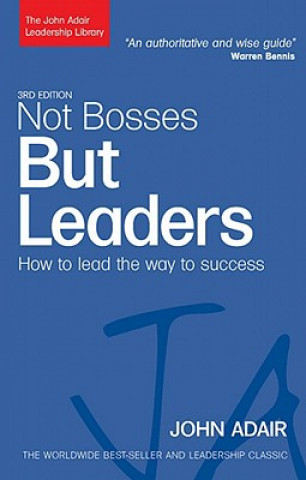 Kniha Not Bosses But Leaders John Adair