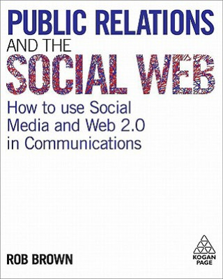 Книга Public Relations and the Social Web Rob Brown