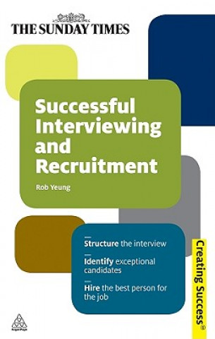 Kniha Successful Interviewing and Recruitment Rob Yeung