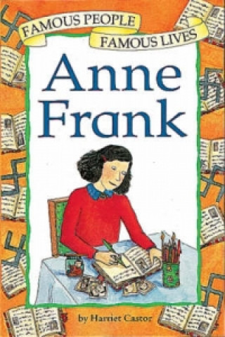 Kniha Famous People, Famous Lives: Anne Frank Harriet Castor