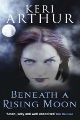 Buch Beneath A Rising Moon Keri Arthur