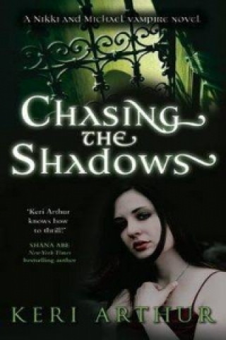 Könyv Chasing The Shadows Keri Arthur