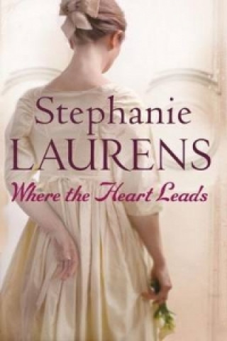 Könyv Where The Heart Leads Stephanie Laurens