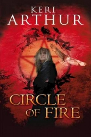Kniha Circle Of Fire Keri Arthur