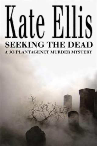 Könyv Seeking The Dead Kate Ellis