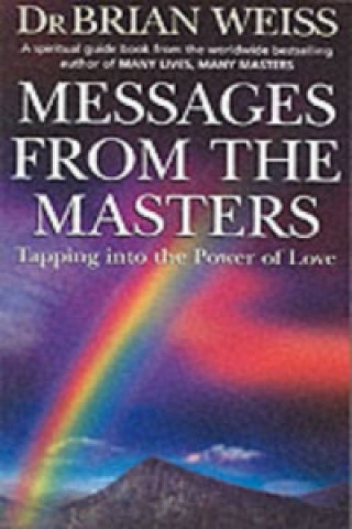 Könyv Messages From The Masters Brian Weiss