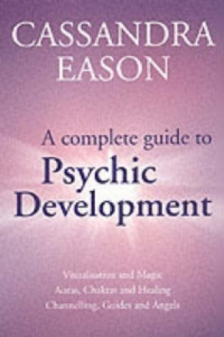 Книга Complete Guide To Psychic Development Cassandra Eason