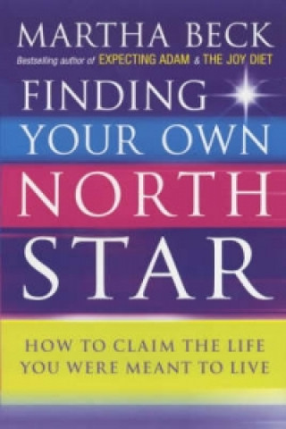 Kniha Finding Your Own North Star Martha Beck