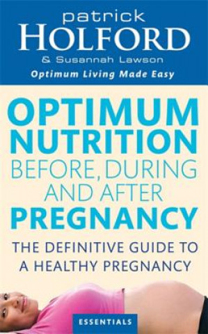 Kniha Optimum Nutrition Before, During And After Pregnancy Patrick Holford