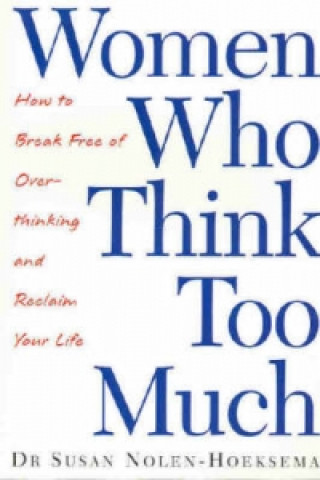 Kniha Women Who Think Too Much Susan Nolen-Hoeksema