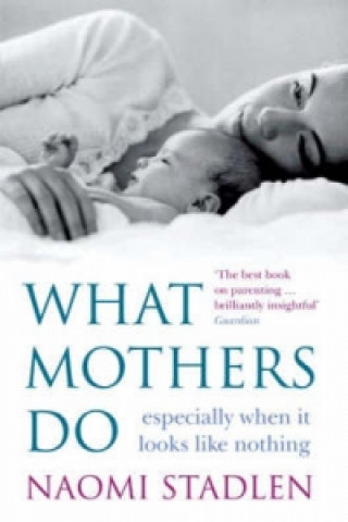 Könyv What Mothers Do Naomi Stadlen