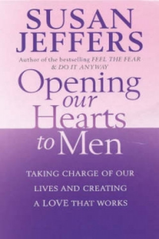 Buch Opening Our Hearts To Men Susan Jeffers