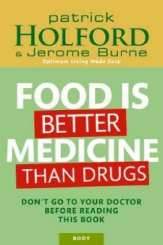 Kniha Food Is Better Medicine Than Drugs Patrick Holford