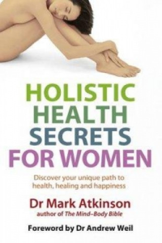 Könyv Holistic Health Secrets For Women Mark Atkinson