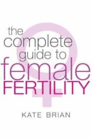 Carte Complete Guide To Female Fertility Kate Brian