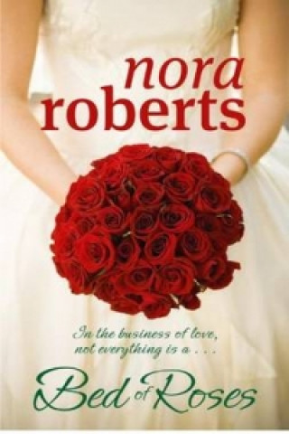 Könyv Bed Of Roses Nora Roberts