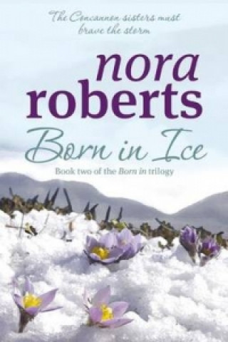 Könyv Born In Ice Nora Roberts