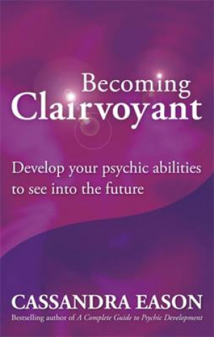 Könyv Becoming Clairvoyant Cassandra Eason