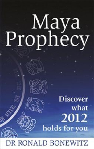 Книга Maya Prophecy Dr Ronald Bonewitz