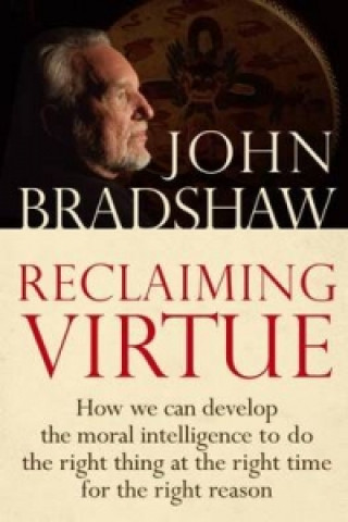 Carte Reclaiming Virtue John Bradshaw
